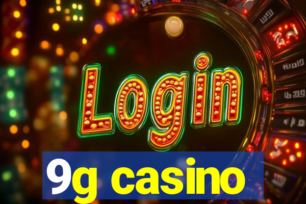 9g casino